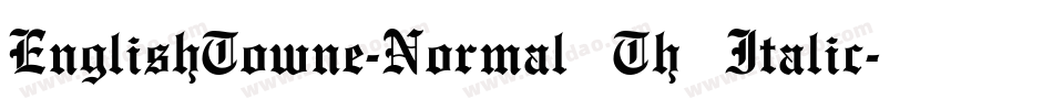 EnglishTowne-Normal Th Italic字体转换